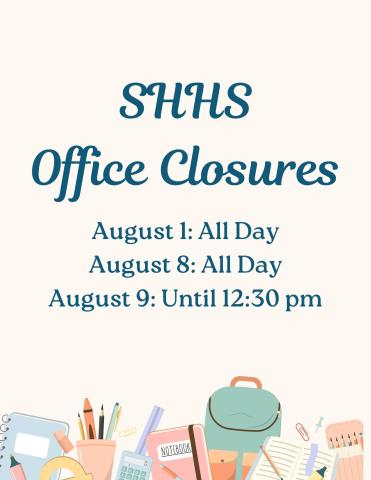 SHHS Upcoming Office Closures